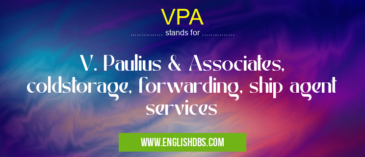 VPA means V. Paulius & Associates, coldstorage, forwarding, ship agent services VPA
