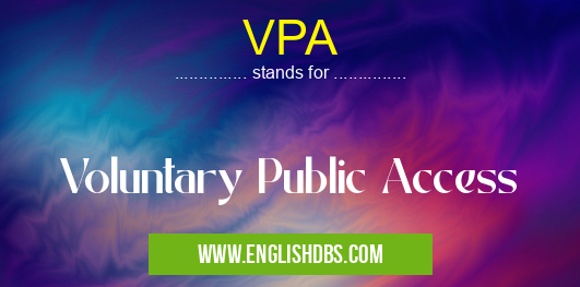 VPA means Voluntary Public Access VPA