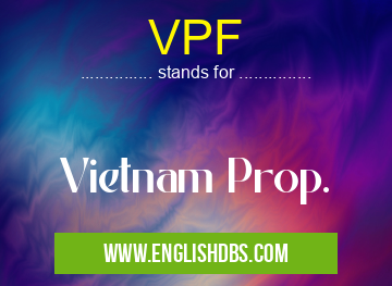 VPF means Vietnam Prop. VPF