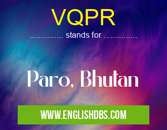VQPR means Paro, Bhutan VQPR
