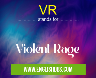 VR means Violent Rage VR