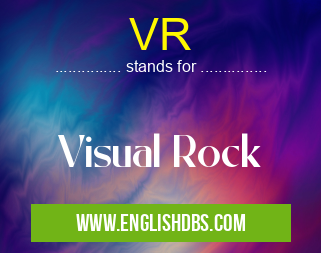 VR means Visual Rock VR