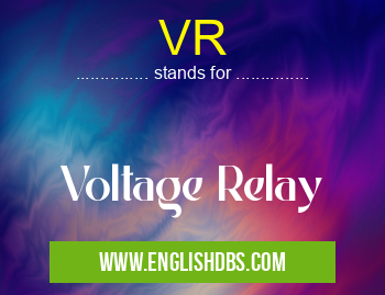VR means Voltage Relay VR