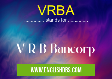 VRBA means V R B Bancorp VRBA