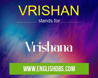 VRISHAN means Vrishana VRISHAN