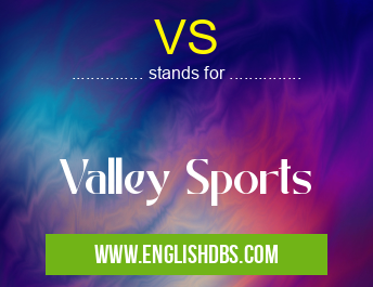 VS means Valley Sports VS