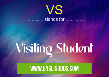 VS means Visiting Student VS