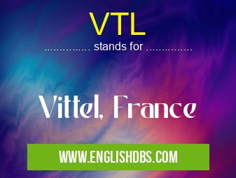 VTL means Vittel, France VTL