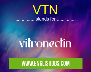 VTN means vitronectin VTN