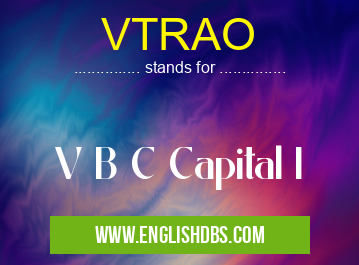 VTRAO means V B C Capital I VTRAO