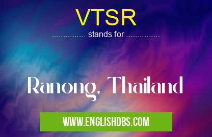 VTSR means Ranong, Thailand VTSR