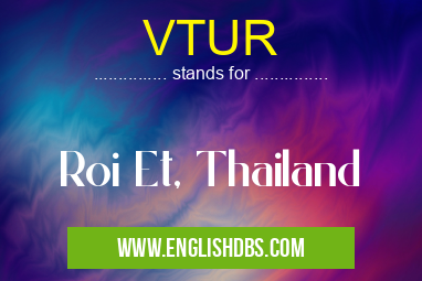 VTUR means Roi Et, Thailand VTUR