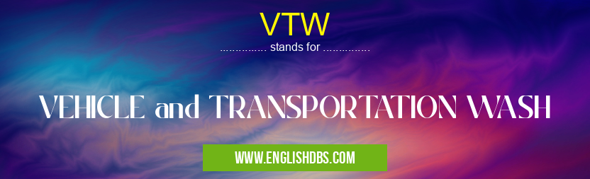 VTW means VEHICLE and TRANSPORTATION WASH VTW