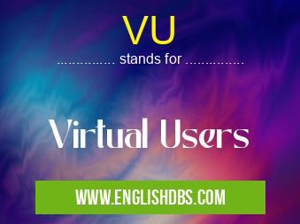 VU means Virtual Users VU