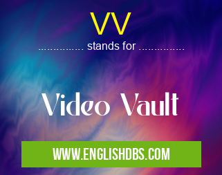 VV means Video Vault VV