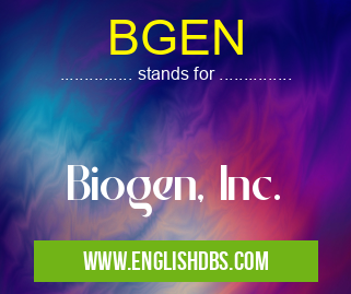 BGEN means Biogen, Inc. BGEN