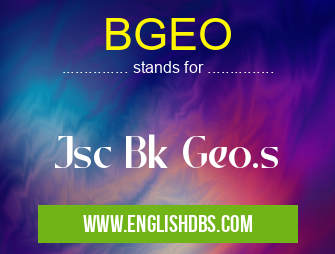 BGEO means Jsc Bk Geo.s BGEO