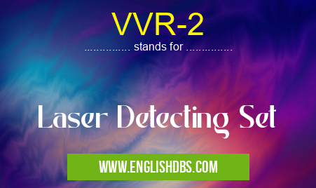VVR-2 means Laser Detecting Set VVR-2