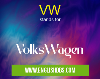 VW means VolksWagen VW
