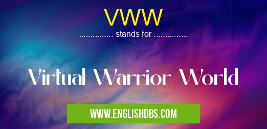 VWW means Virtual Warrior World VWW