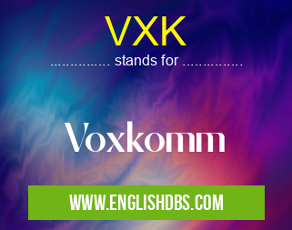 VXK means Voxkomm VXK