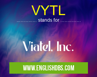 VYTL means Viatel, Inc. VYTL