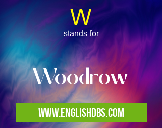 W means Woodrow W