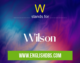 W means Wilson W