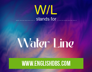 W/L means Water Line W/L