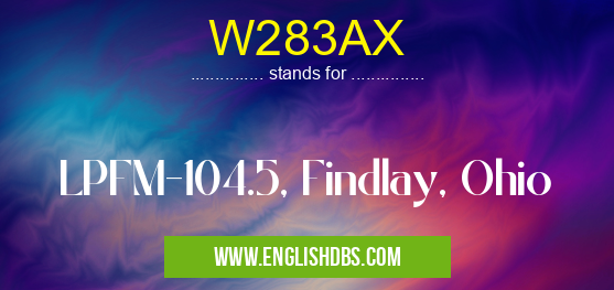 W283AX means LPFM-104.5, Findlay, Ohio W283AX