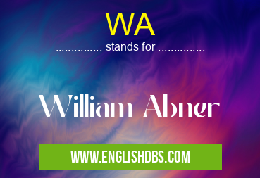WA means William Abner WA