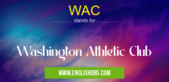 WAC means Washington Athletic Club WAC