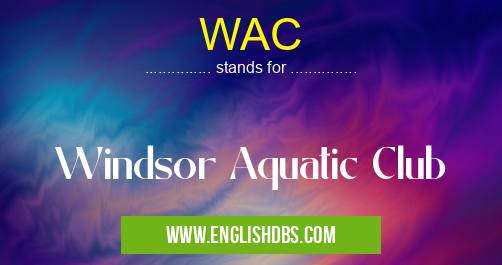 WAC means Windsor Aquatic Club WAC