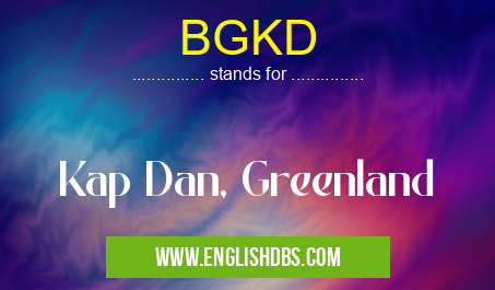 BGKD means Kap Dan, Greenland BGKD