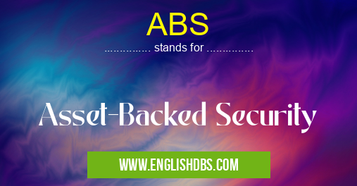 ABS means Asset-Backed Security ABS