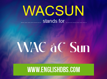 WACSUN means WAC – Sun WACSUN