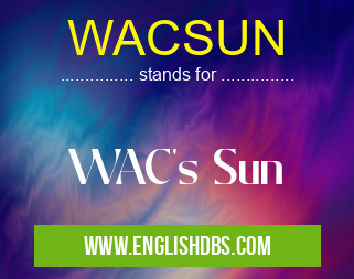 WACSUN means WAC's Sun WACSUN