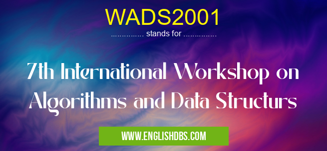 WADS2001 means 7th International Workshop on Algorithms and Data Structurs WADS2001