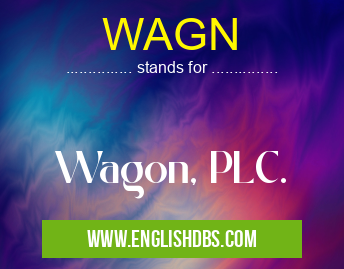 WAGN means Wagon, PLC. WAGN