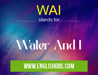 WAI means Water And I WAI