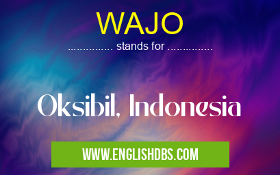 WAJO means Oksibil, Indonesia WAJO