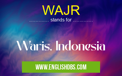 WAJR means Waris, Indonesia WAJR