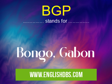 BGP means Bongo, Gabon BGP