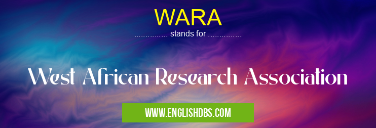 WARA means West African Research Association WARA