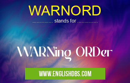 WARNORD means WARNing ORDer WARNORD