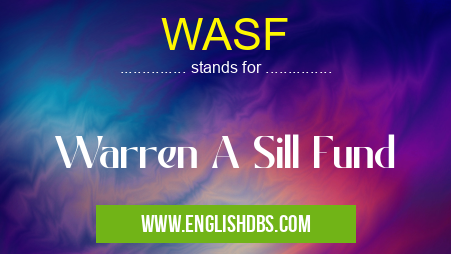 WASF means Warren A Sill Fund WASF