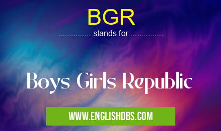 BGR means Boys Girls Republic BGR