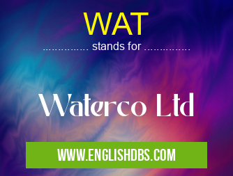 WAT means Waterco Ltd WAT