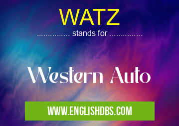 WATZ means Western Auto WATZ