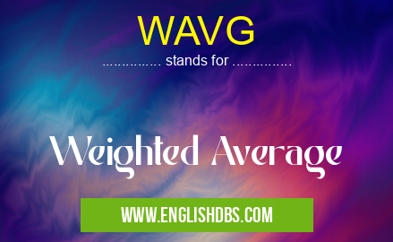 WAVG means Weighted Average WAVG